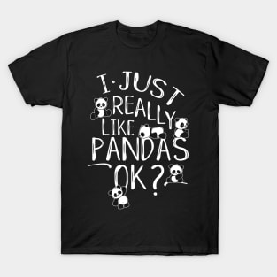 I Just Really Like Pandas Ok? Kawaii Panda Bear Art T-Shirt